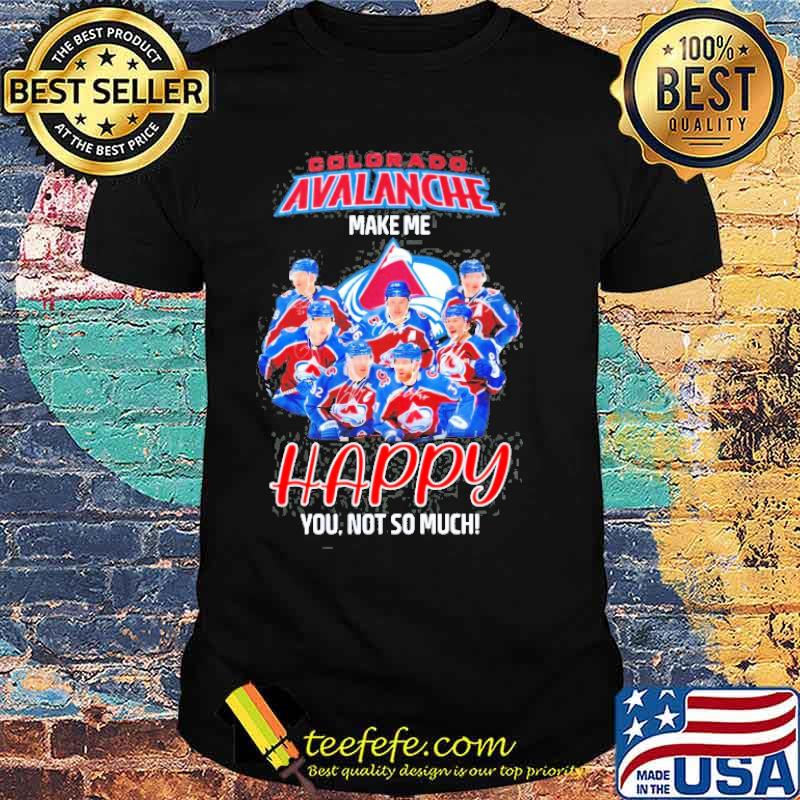 Colorado avalanche make me happy you not so much signatures s Unisex Colorado avalanche make me happy you not so much signatures s Unisex