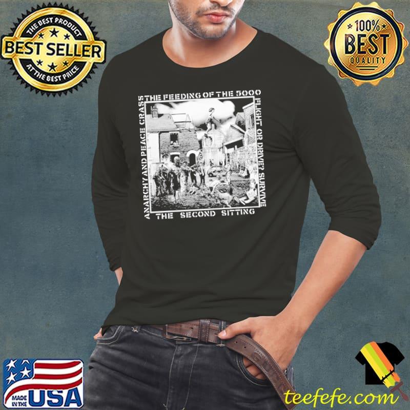 Crass the feeding of the 5000 flight or drive survive the second sitting anarchy and peace shirt