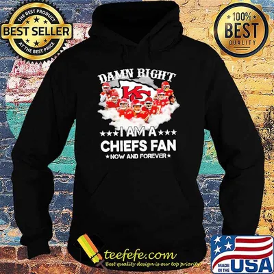 Damn right I am a Chiefs fan shirt