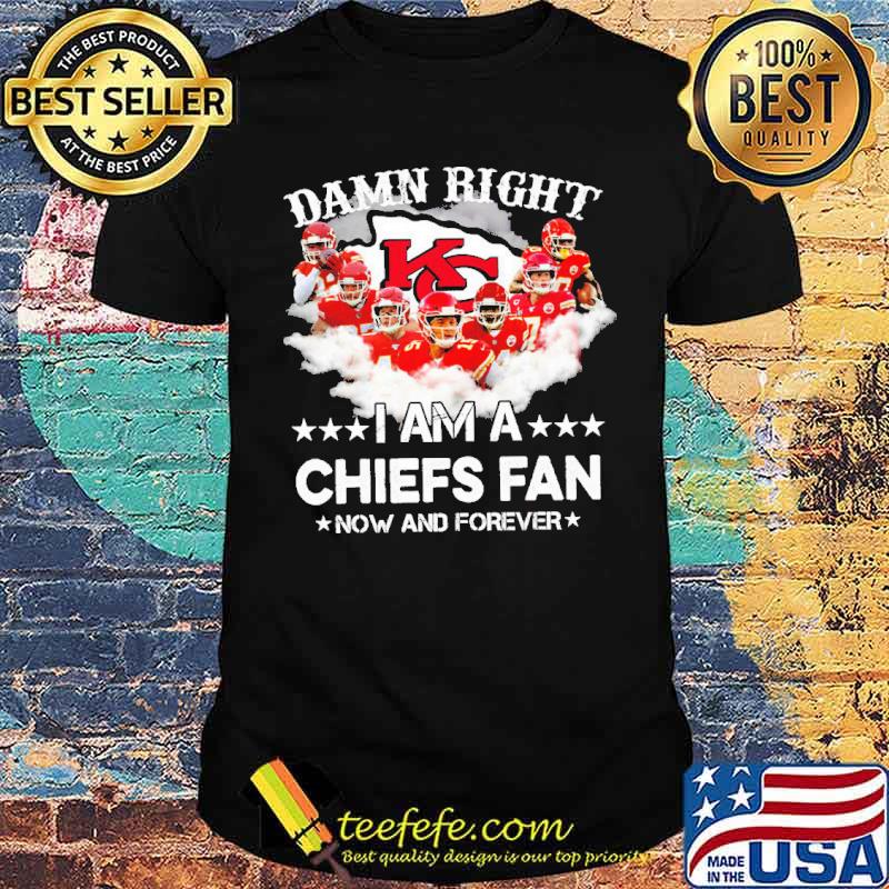 Damn right I am a Chiefs fan s Unisex Damn right I am a Chiefs fan s Unisex
