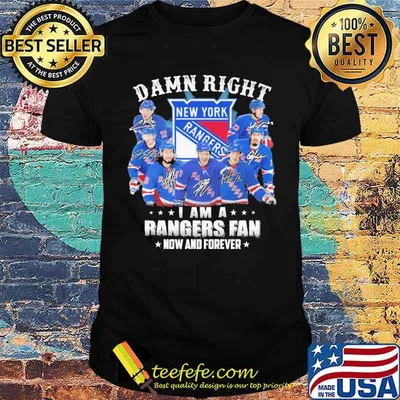 Damn right I am a New York Rangers fan now and forever signatures shirt