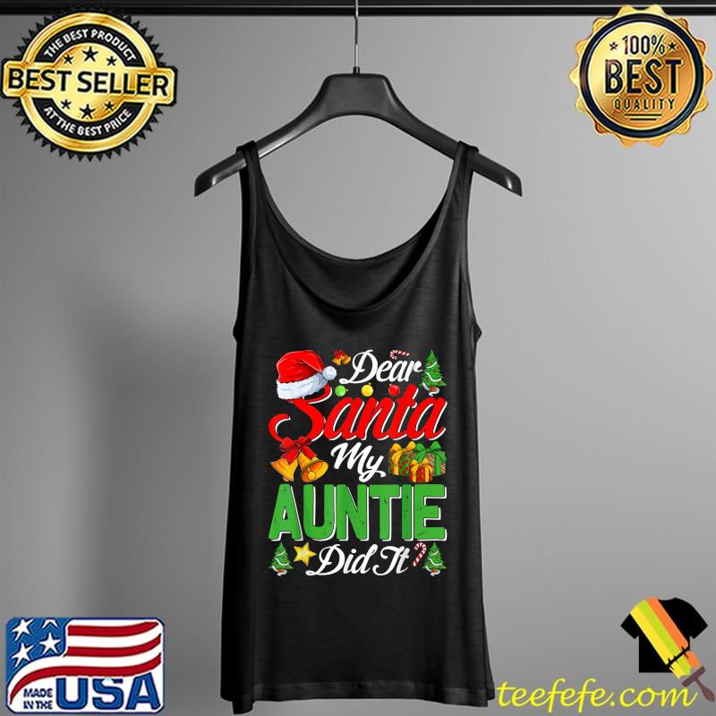 Dear Santa My Auntie Did It Christmas Xmas Family Pajama T-Shirt Tank Top Dear Santa My Auntie Did It Christmas Xmas Family Pajama T-Shirt Tank Top
