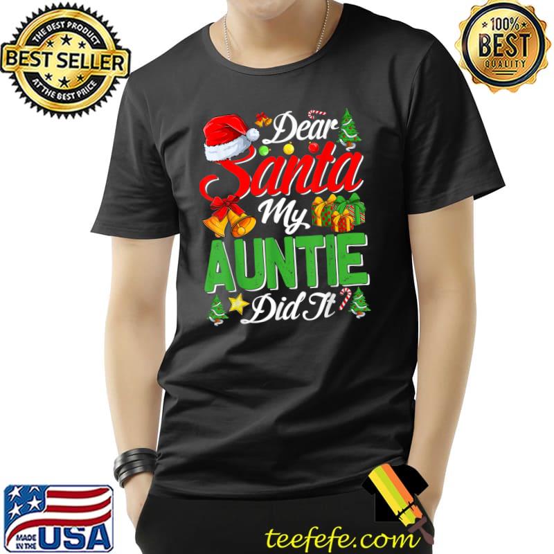 Dear Santa My Auntie Did It Christmas Xmas Family Pajama T-Shirt Unisex Dear Santa My Auntie Did It Christmas Xmas Family Pajama T-Shirt Unisex