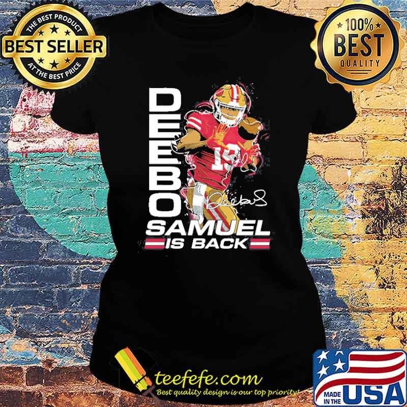 Deebo Samuel IS Back Shirt Ladies tee Deebo Samuel IS Back Shirt Ladies tee