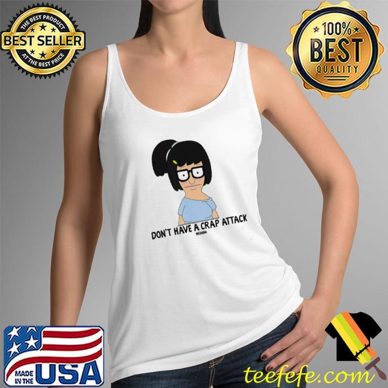 Don't have a crap attack bobs burgers s Tank Top Don't have a crap attack bobs burgers s Tank Top