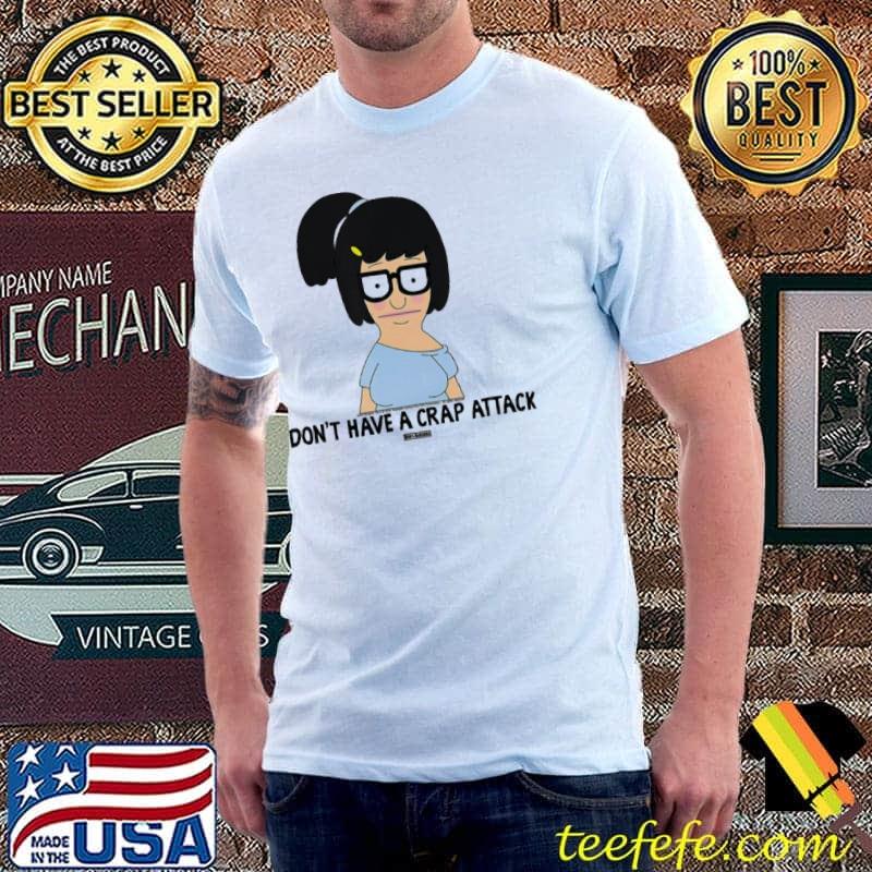 Don't have a crap attack bobs burgers s Unisex Don't have a crap attack bobs burgers s Unisex