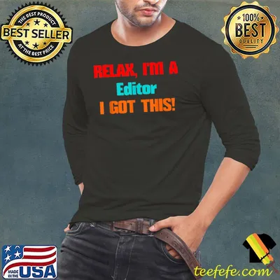 editor Relax I'll get this job design for men women T-Shirt