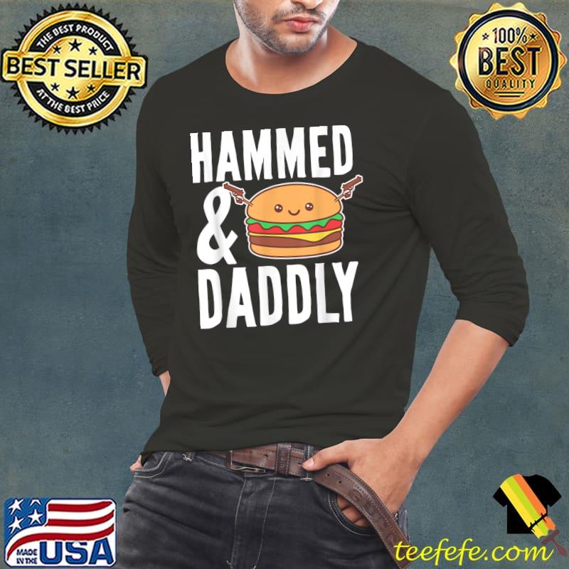 Father's Day Hammed And Daddly Burger Lovers Daddy Dad Funny T-Shirt