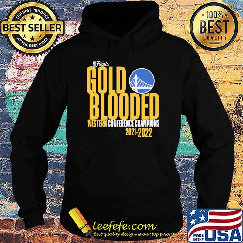 Finals Gold Blooded Western Conference Champions 2021 2022 Shirt Hoodie Finals Gold Blooded Western Conference Champions 2021 2022 Shirt Hoodie