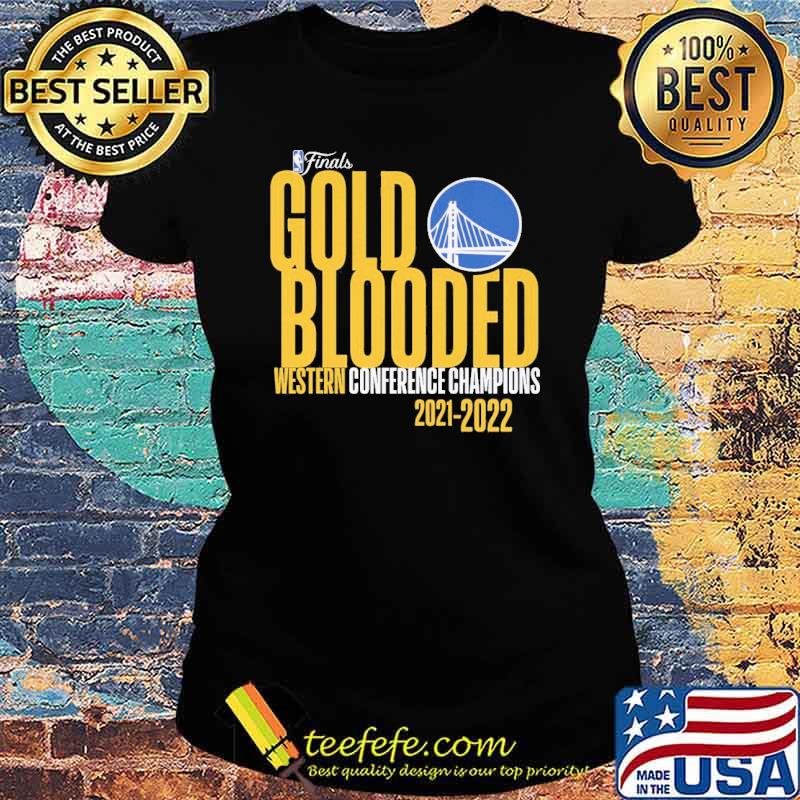 Finals Gold Blooded Western Conference Champions 2021 2022 Shirt Ladies tee Finals Gold Blooded Western Conference Champions 2021 2022 Shirt Ladies tee
