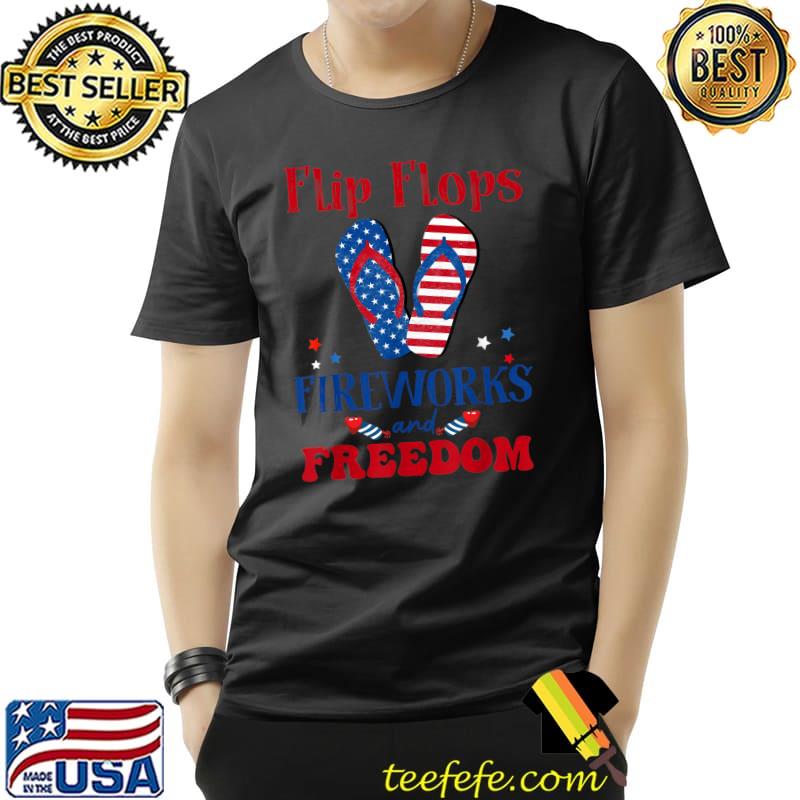 Flip Flops Fireworks And Freedom American Flag 4th Of July T-Shirt