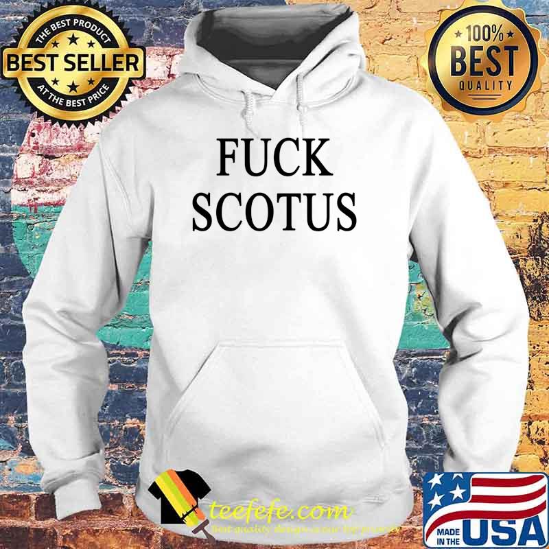 FUCK SCOTUS Essential T-Shirt Hoodie FUCK SCOTUS Essential T-Shirt Hoodie