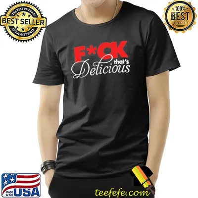 Fuck that delicious shirt