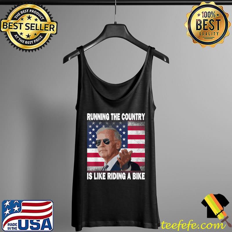 Funny Biden Running The Country Is Like Riding A Bike T-Shirt Tank Top Funny Biden Running The Country Is Like Riding A Bike T-Shirt Tank Top