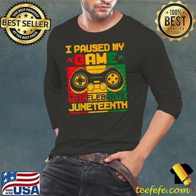 Funny I Paused My Game To Celebrate Juneteenth Black Gamers T-Shirt