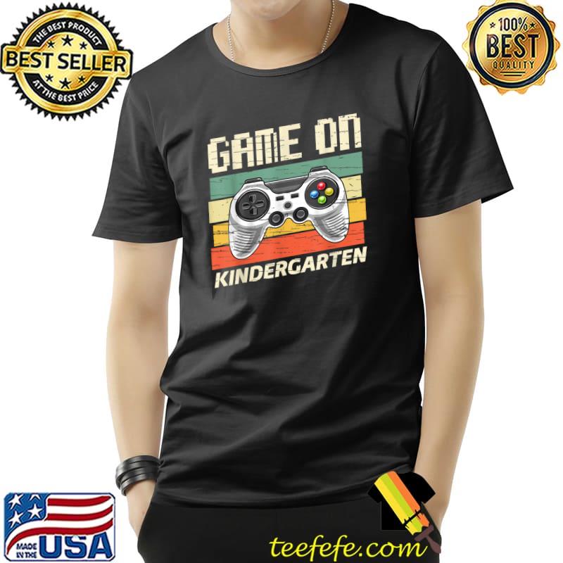 Game On Kindergarten Retro Vintage Gamer Back To School T-Shirt Game On Kindergarten Retro Vintage Gamer Back To School T-Shirt