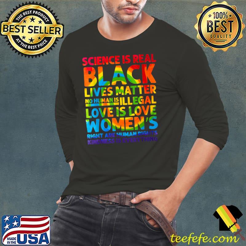 Gay Pride Science Is Real Black Lives Matter Love Is Love T-Shirt