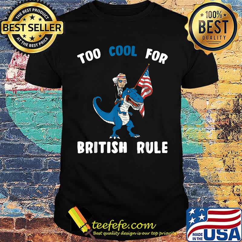 George Washington Cool For British Rule 4th of July T-Rex T-Shirt