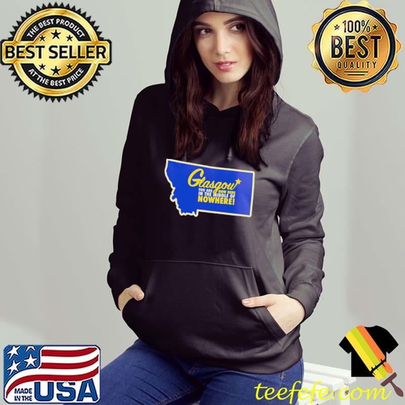 Glasgow middle of nowhere s Hoodie Glasgow middle of nowhere s Hoodie