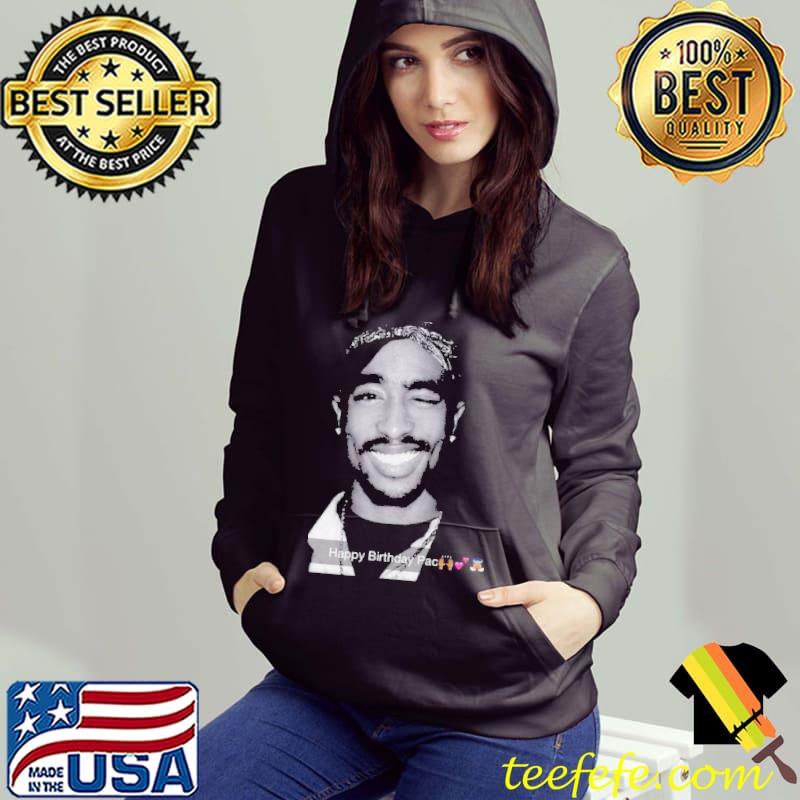 Happy birthday pac tupac rapper s Hoodie Happy birthday pac tupac rapper s Hoodie