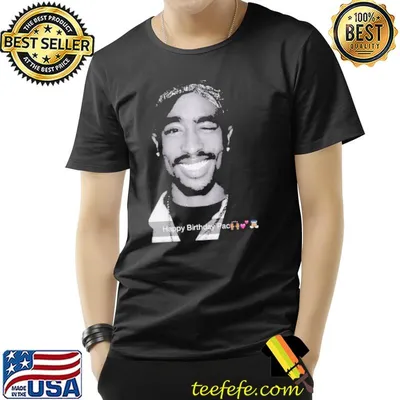 Happy birthday pac tupac rapper shirt