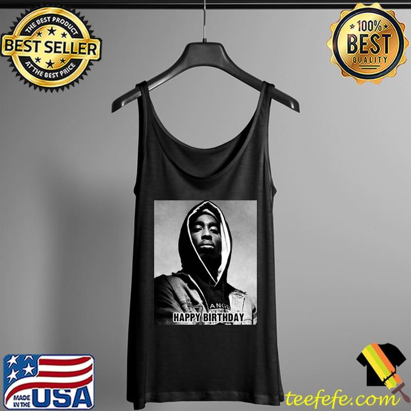 Happy birthday tupac s Tank Top Happy birthday tupac s Tank Top