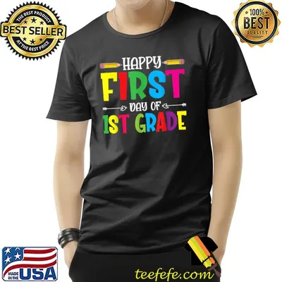 Happy First Day Of 1st Grade Teacher Students T-Shirt