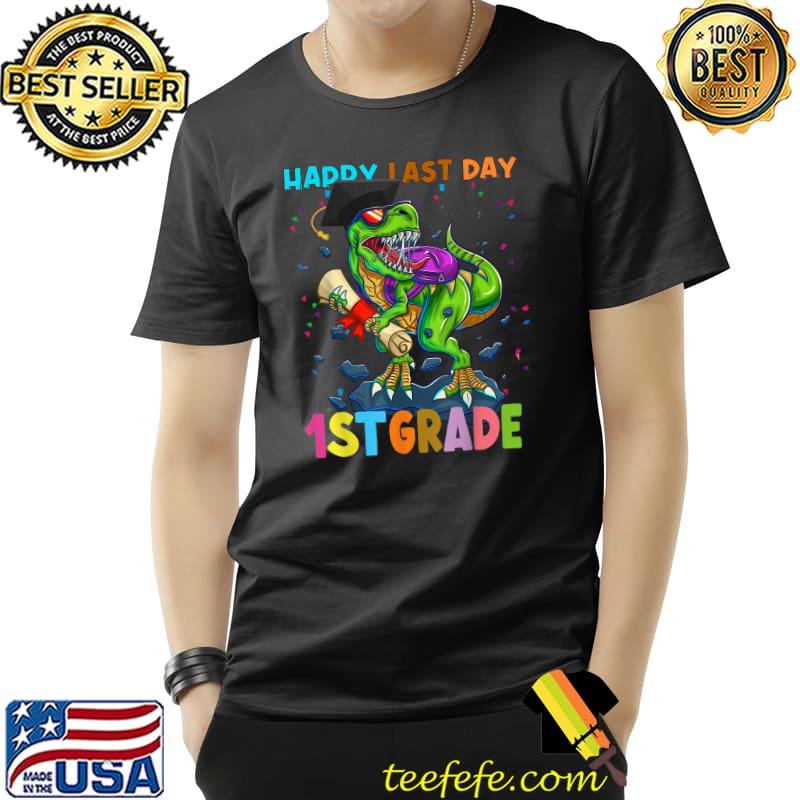 Happy Last Day Of first Grade shirt Graduation Dinosaur Kids T-Shirt Unisex Happy Last Day Of first Grade shirt Graduation Dinosaur Kids T-Shirt Unisex
