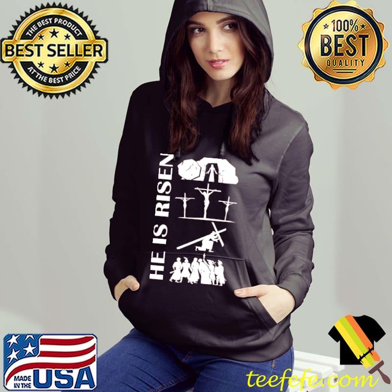 He Is Risen Shirt Hoodie He Is Risen Shirt Hoodie