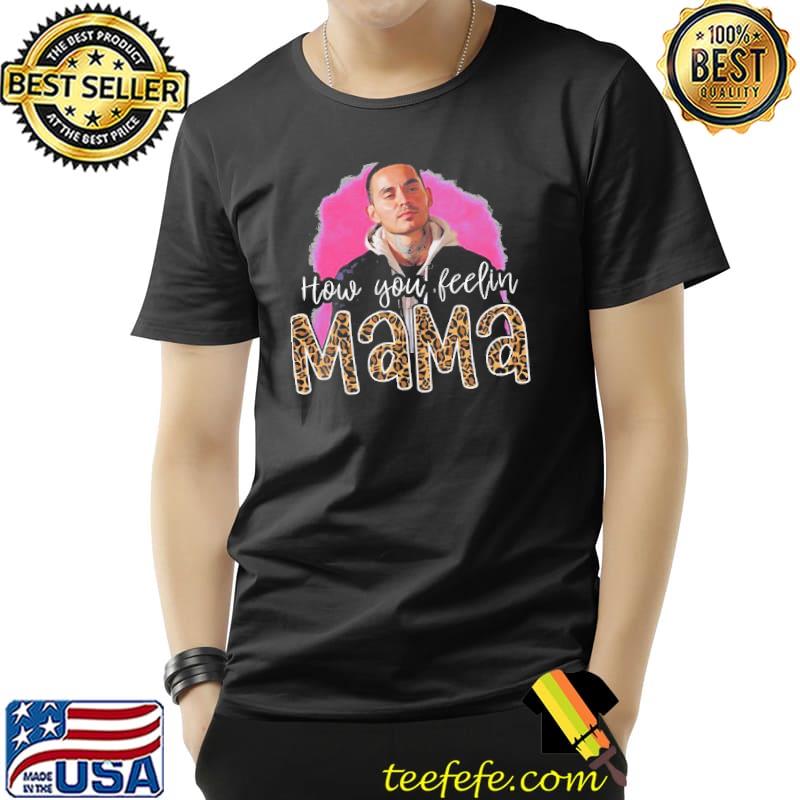 Hey mama how you feelin good girls beth and rio shirt Hey mama how you feelin good girls beth and rio shirt