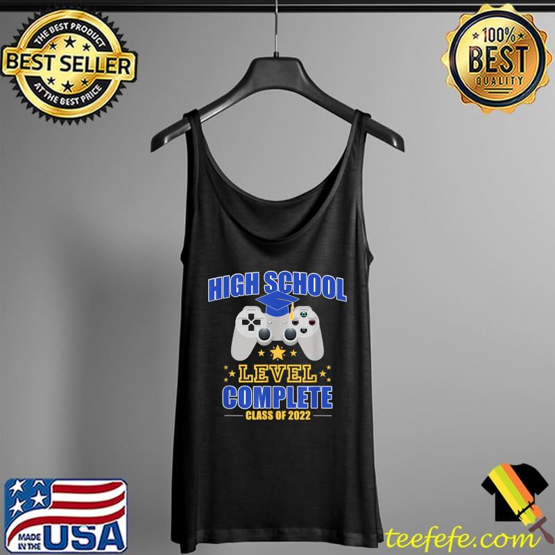 High School Level Complete Class Of 2022 Graduation T-Shirt Tank Top High School Level Complete Class Of 2022 Graduation T-Shirt Tank Top
