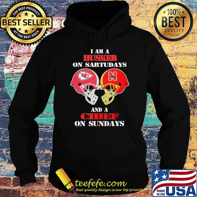 I am a huskers on saturdays and a chief on sundays s Hoodie I am a huskers on saturdays and a chief on sundays s Hoodie
