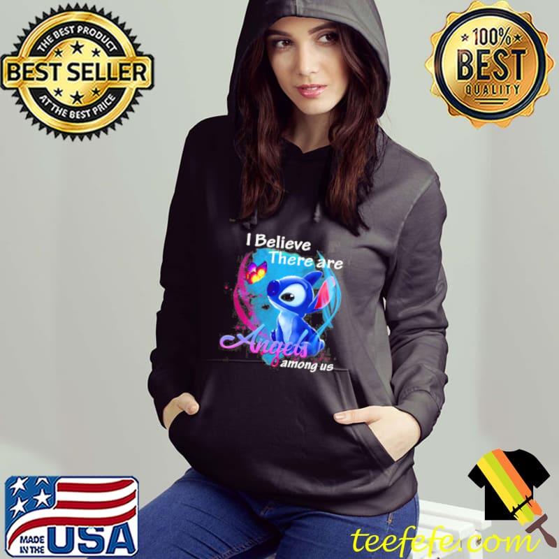 I believe there are angels among us stitch s Hoodie I believe there are angels among us stitch s Hoodie