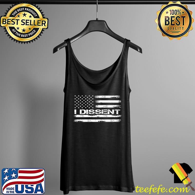 I dissent american flag T-Shirt Tank Top I dissent american flag T-Shirt Tank Top