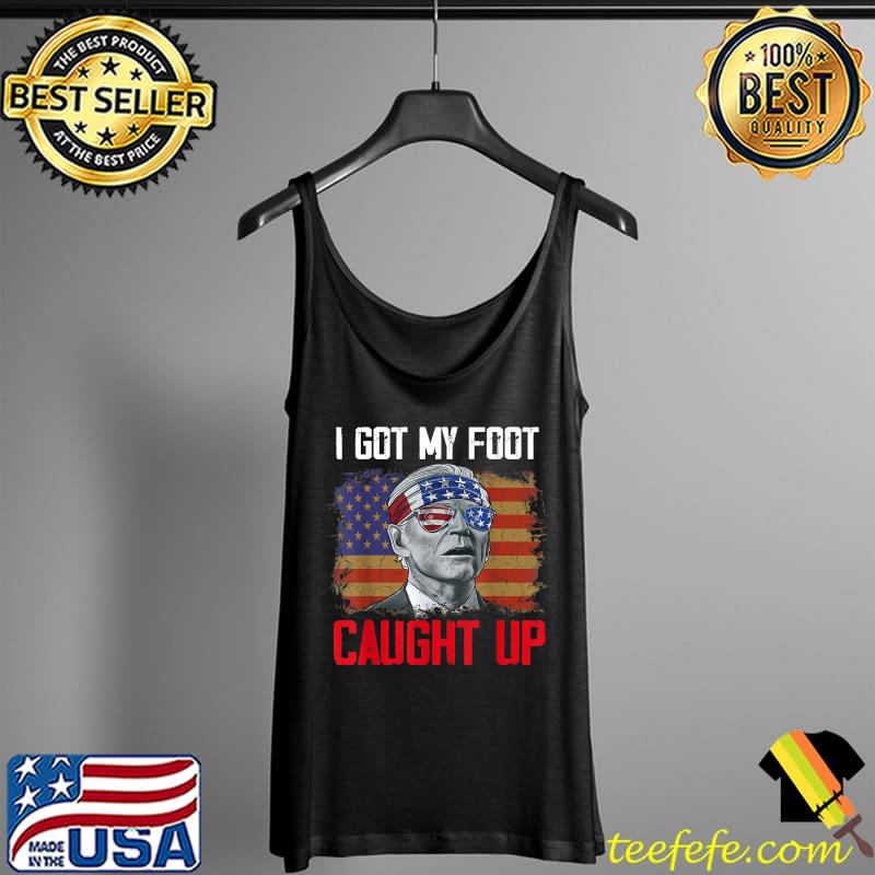 I Got My Foot Caught Up Funny Biden Falls Off Bike T-Shirt Tank Top I Got My Foot Caught Up Funny Biden Falls Off Bike T-Shirt Tank Top