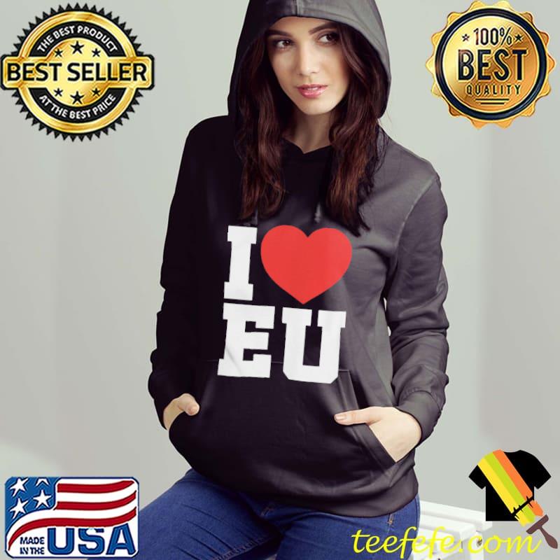 I love eu s Hoodie I love eu s Hoodie