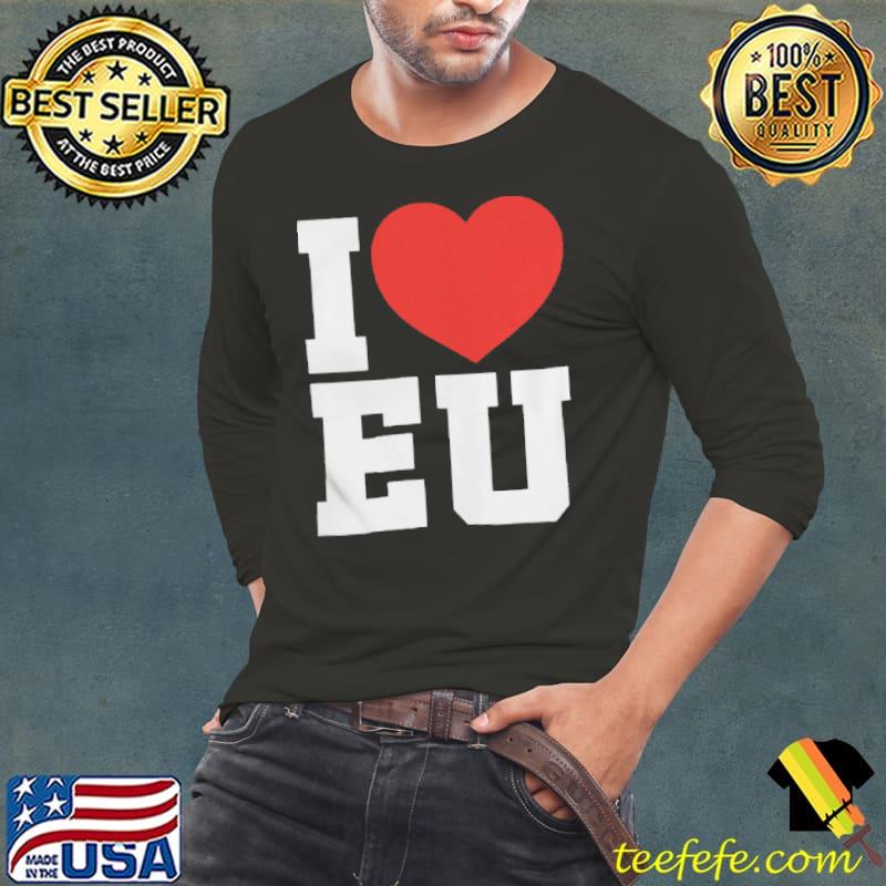 I love eu s Long Sleeve Tee I love eu s Long Sleeve Tee