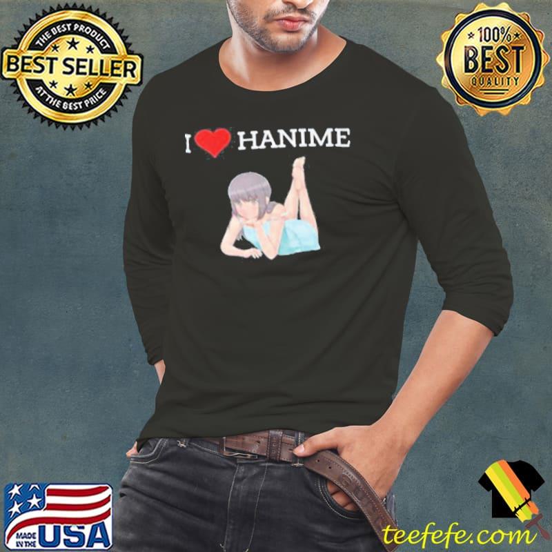 I love hanime s Long Sleeve Tee I love hanime s Long Sleeve Tee