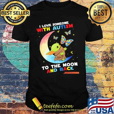 I Love Someone With Autism To The Moon And Back Baby Yoda Shirt