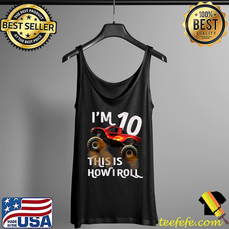 I'm 10 This Is How I Roll Monster Truck 10th Birthday Gifts T-Shirt Tank Top I'm 10 This Is How I Roll Monster Truck 10th Birthday Gifts T-Shirt Tank Top