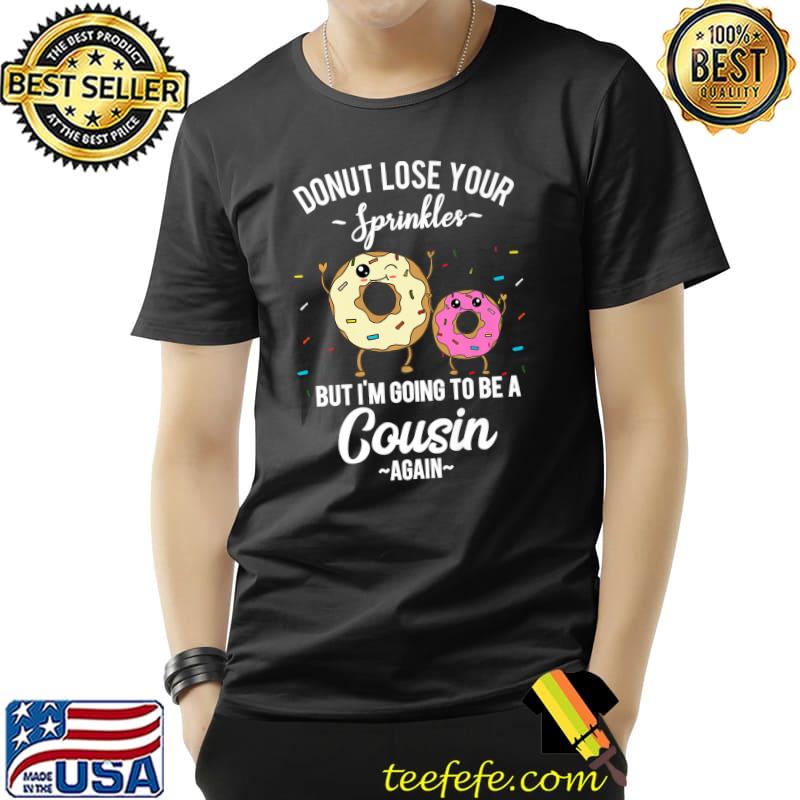 I'm Going to be a Cousin Again Pregnancy Reveal Quote Funny Premium T-Shirt