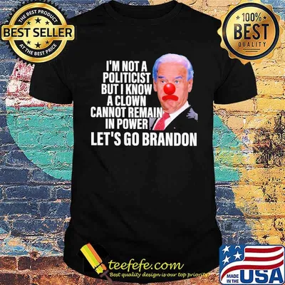 I'm Not A Politicist But I Know A Clown Biden Shirt