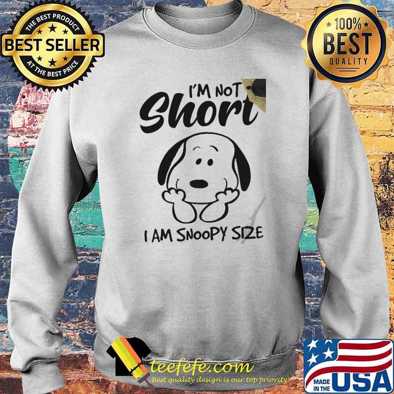 I'm not short I am snoopy size s Sweater I'm not short I am snoopy size s Sweater