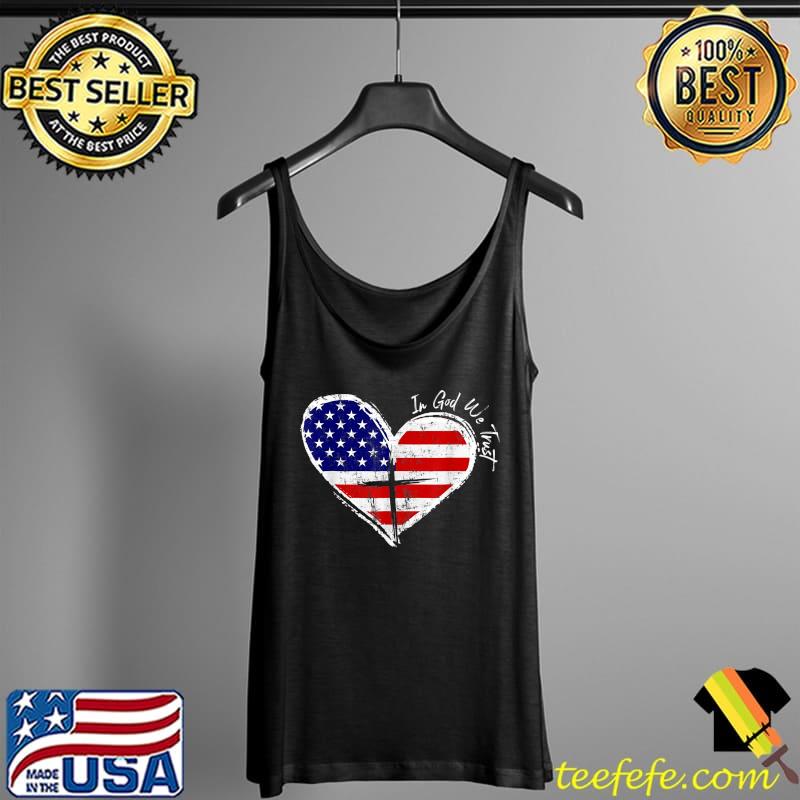 In God We Trust Heart 4th of July Patriotic Flag Christian T-Shirt Tank Top In God We Trust Heart 4th of July Patriotic Flag Christian T-Shirt Tank Top