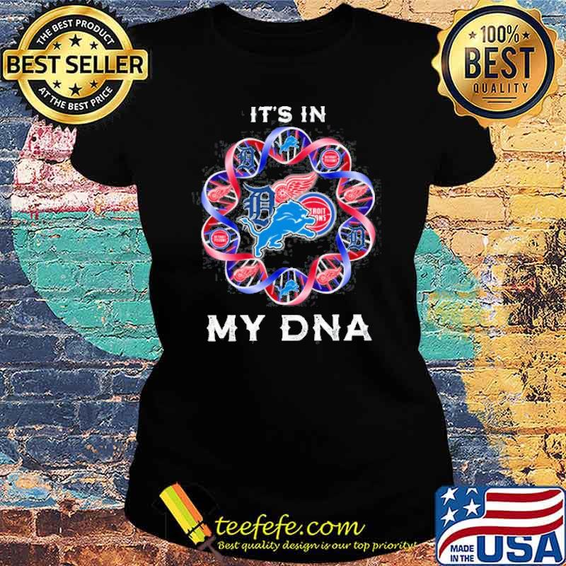 It's In My DNA Detroit Shirt Ladies tee It's In My DNA Detroit Shirt Ladies tee