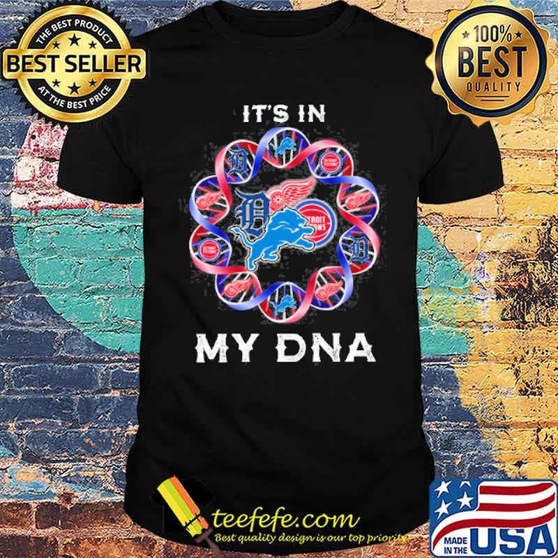It's In My DNA Detroit Shirt