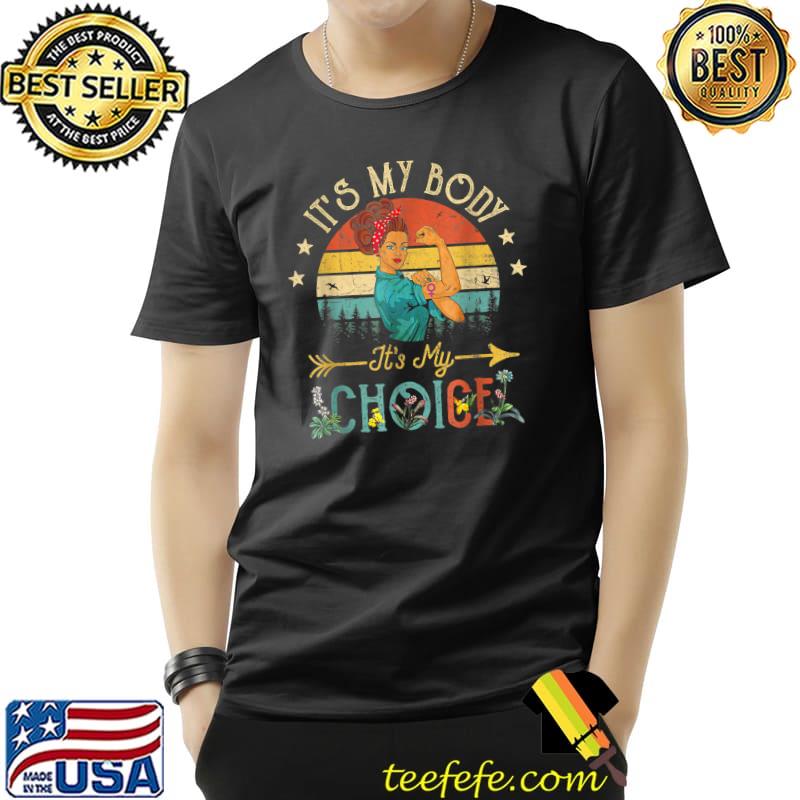 It's my body it's my choice Womens My Body Choice Mind Your Own Uterus & Equal Rights vintage sunset T-Shirt It's my body it's my choice Womens My Body Choice Mind Your Own Uterus & Equal Rights vintage sunset T-Shirt