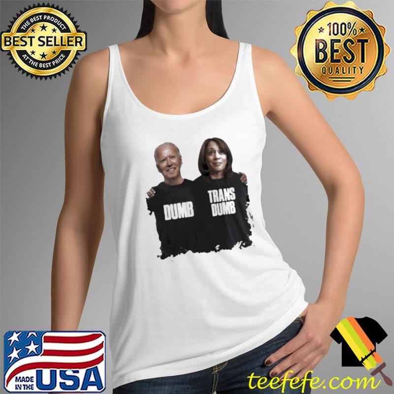 Joe Biden and Kamala Harris dumb trans dumb s Tank Top Joe Biden and Kamala Harris dumb trans dumb s Tank Top