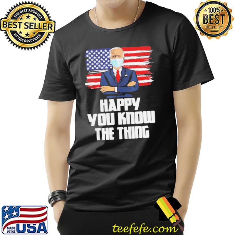 Joe Biden you know the thing American flag 2022 shirt Joe Biden you know the thing American flag 2022 shirt