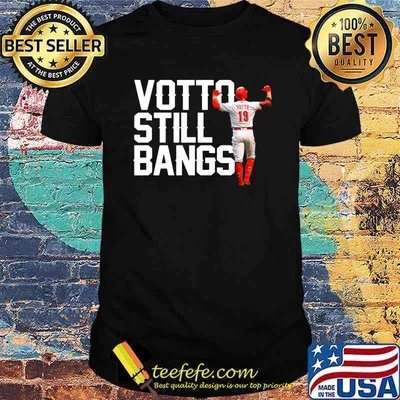 Joey Votto Still Bangs Cincinnati Reds T-Shirt